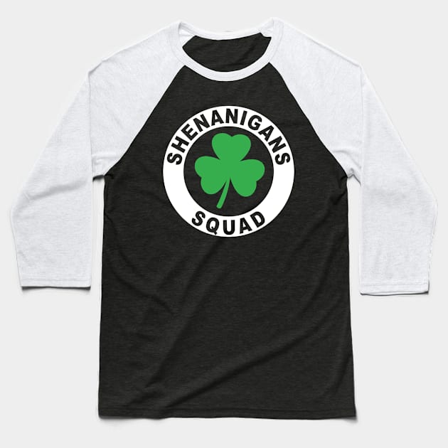 Shenanigans Squad Funny St. Patrick's Day Matching Group Baseball T-Shirt by Shaniya Abernathy